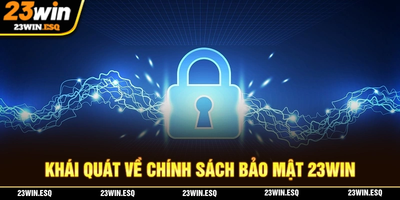 Chính Sách Bảo Mật 23WIN – Đảm Bảo An Toàn Tài Khoản Tuyệt Đối 1 Khái quát về chính sách bảo mật tại nhà cái 23WIN