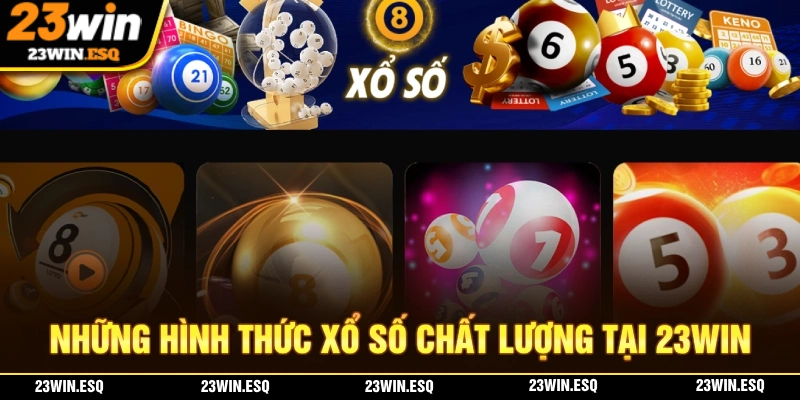 Những hình thức xổ số chất lượng nhất mà nhà cái 23WIN sở hữu